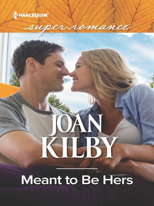 Title details for Meant to Be Hers by Joan Kilby - Available
